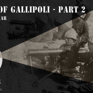 Episode 33 - Cliffs of Gallipoli Part 2 – The Great War - Sabaton History