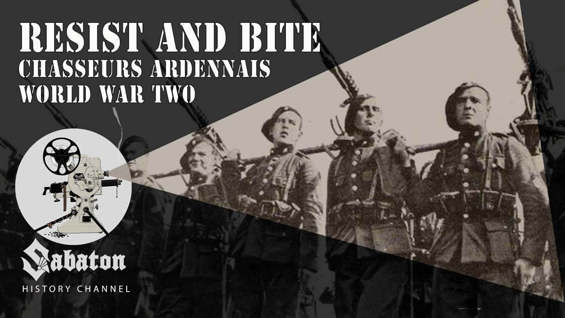 Sabaton History Episode 45 - Resist And Bite – Chasseurs Ardennais – Battle of Belgium