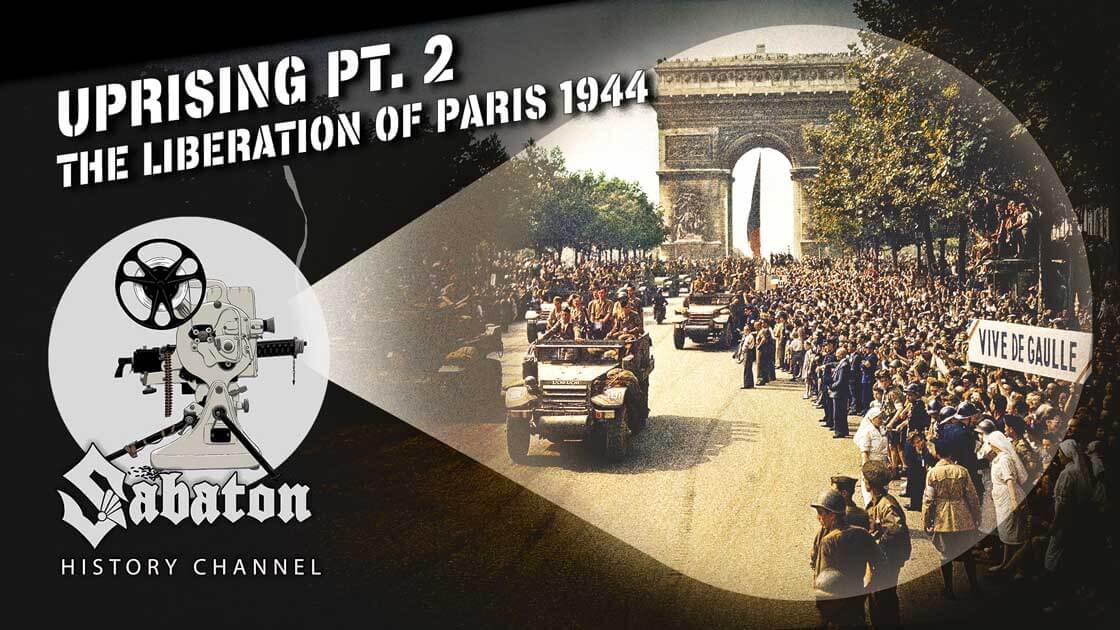 Sabaton History Episode 81 - Uprising Pt. 2 – The Liberation of Paris 1944