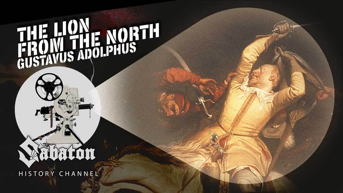 Sabaton History Episode 90 - The Lion From The North – Gustavus Adolphus