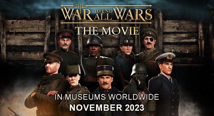 “The War To End All Wars – The Movie” premieres November 2023 in museums