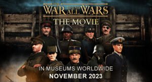 The War To End All Wars – The Movie premieres this week in museums around the world.